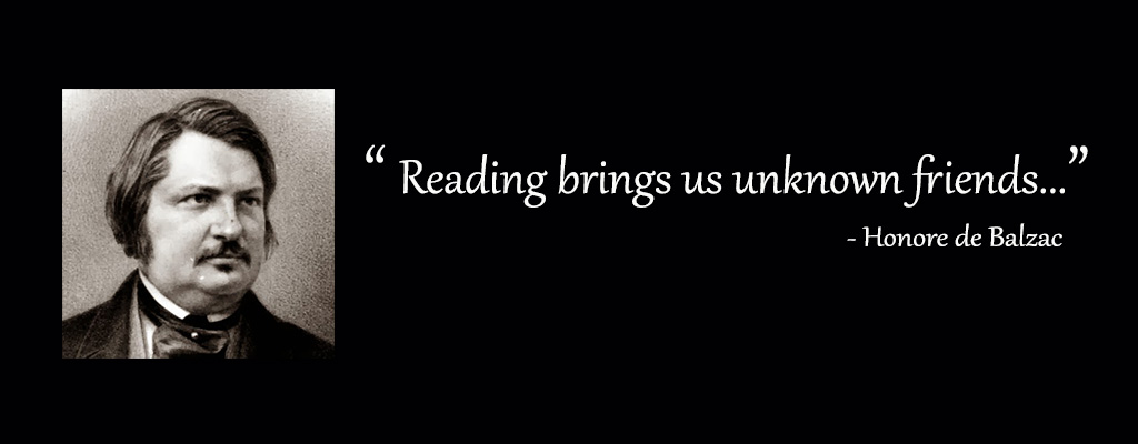 Reading brings us unknown friends - quotes Honore de Balzac