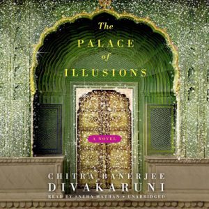 The Palace of Illusions by Chitra Banerjee Divakaruni